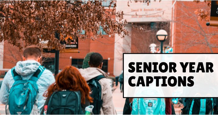 Senior Year Captions to Make Your Last Year Unforgettable