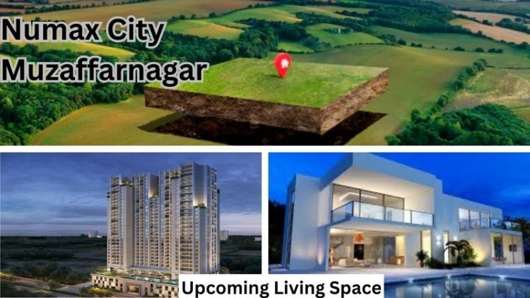 Numax City Muzaffarnagar | Upcoming Living Space