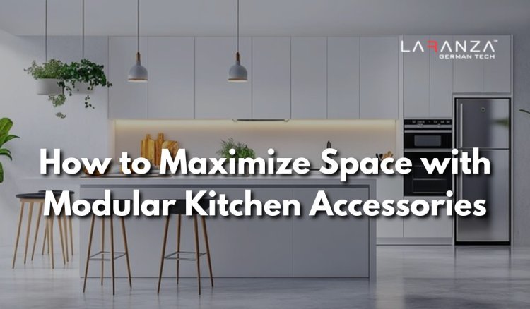 How to Maximize Space with Modular Kitchen Accessories