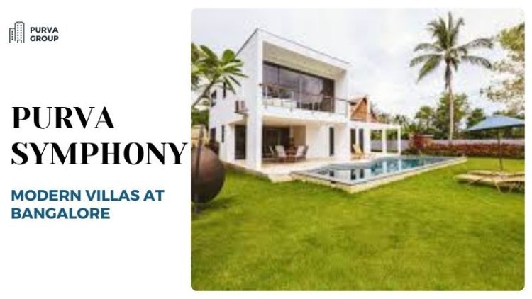 Purva Symphony | Modern Villas at Bangalore