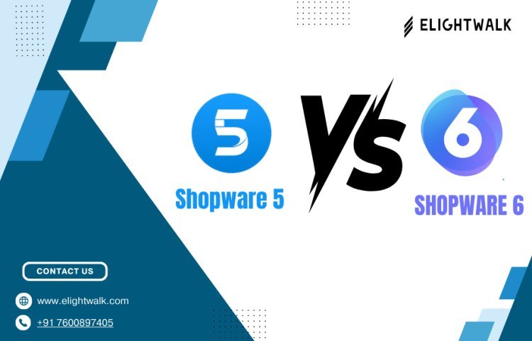 Shopware 5 vs. Shopware 6: A Comprehensive Comparison