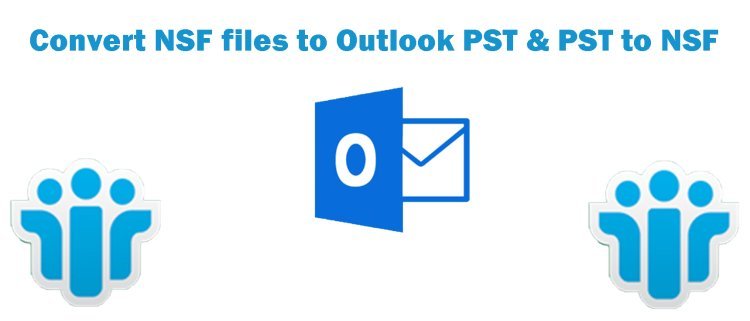 Method to convert NSF files into PST format and PST files into NSF format