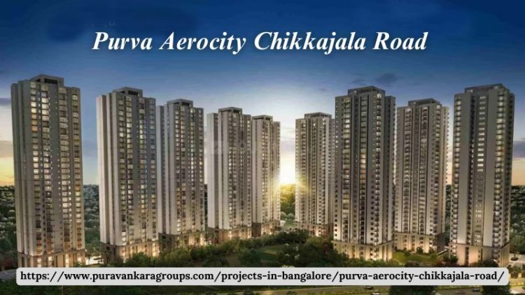 Purva Aerocity Chikkajala Road | Buy Apartment In Bangalore