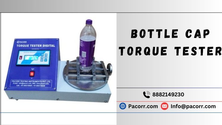 The Essential Role of the Bottle Cap Torque Tester in Beverage Quality Control