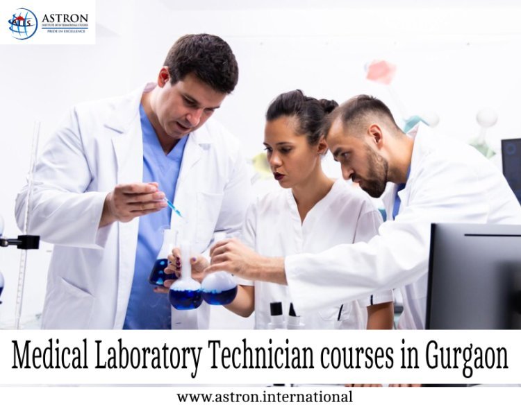 Boost Your Career with Medical Laboratory Technician Courses in Gurgaon