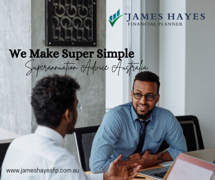 We Make Super Simple - Superannuation Advice Australia