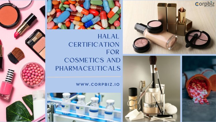 Why Halal Certification Matters for Cosmetics and Pharmaceuticals?