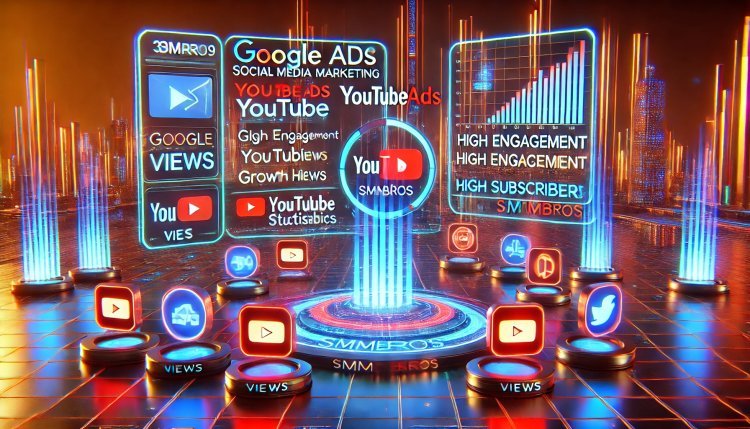 Google Ads YouTube Views: A Powerful Way to Boost Your Channel