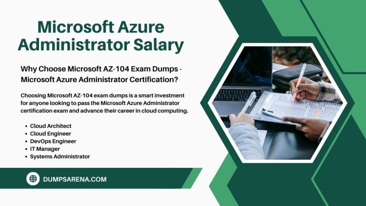 DumpsArena Decodes Azure 104 Salary Secrets