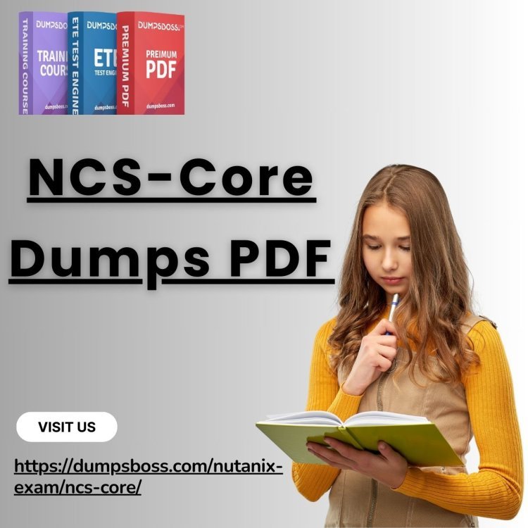 DumpsBoss NCS-Core Dumps PDF: The Ultimate Exam Resource