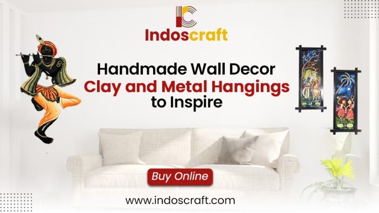 Handmade Wall Decor: Clay and Metal Hangings to Inspire