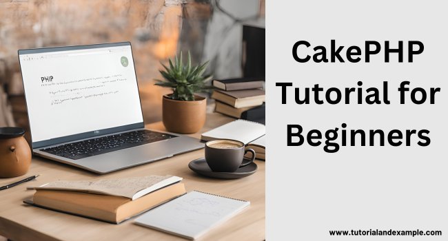 How to Learn CakePHP Fast: A Beginner’s Practical Tutorial