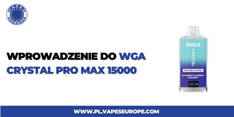 Wprowadzenie do WGA Crystal Pro Max 15000