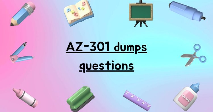 DumpsArena AZ-301 Dumps Questions – Your Exam Cheat Sheet