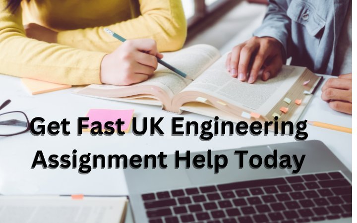 Get Fast UK Engineering Assignment Help Today