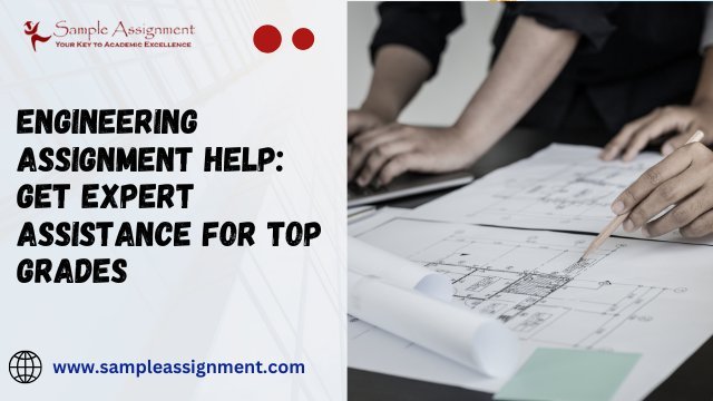 Engineering Assignment Help: Get Expert Assistance for Top Grades