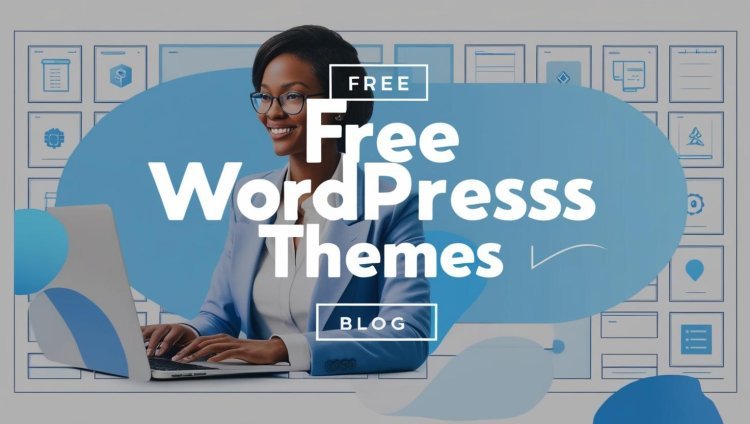 A Comprehensive Guide to WordPress Themes Free Download: Choosing the Right One for Your Website!