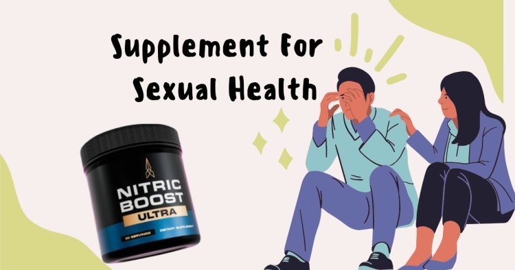 Sexual Health: The Complete Guide by NitricBoost