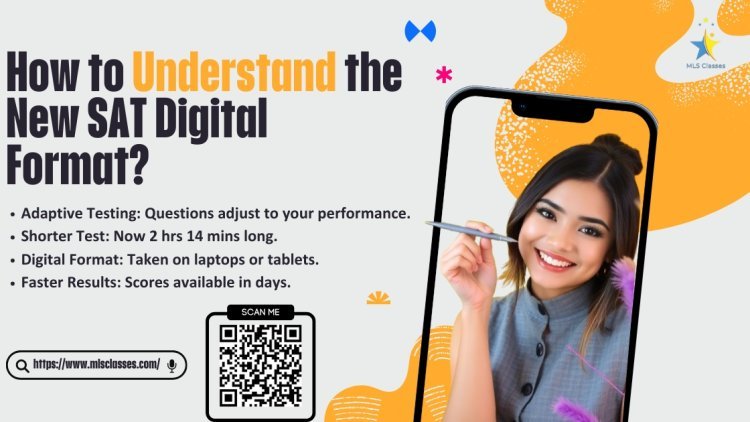 How to Understand the New SAT Digital Format?