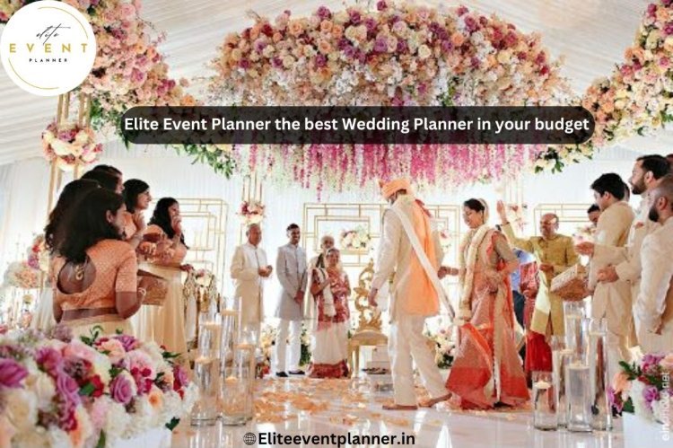 Elite Event Planner the best Wedding Planner in your budget