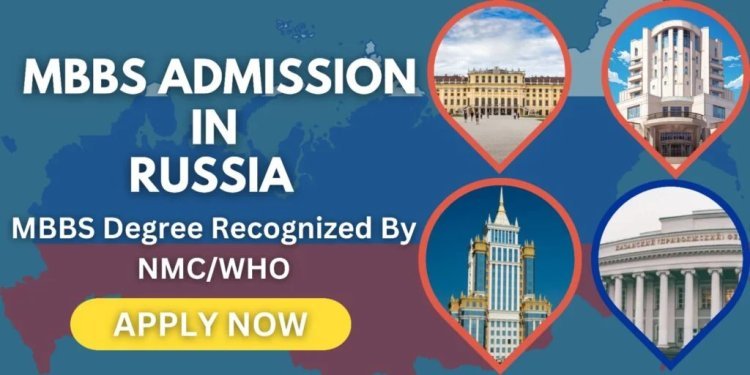 Step-by-Step Guide to MBBS Admission in Russia