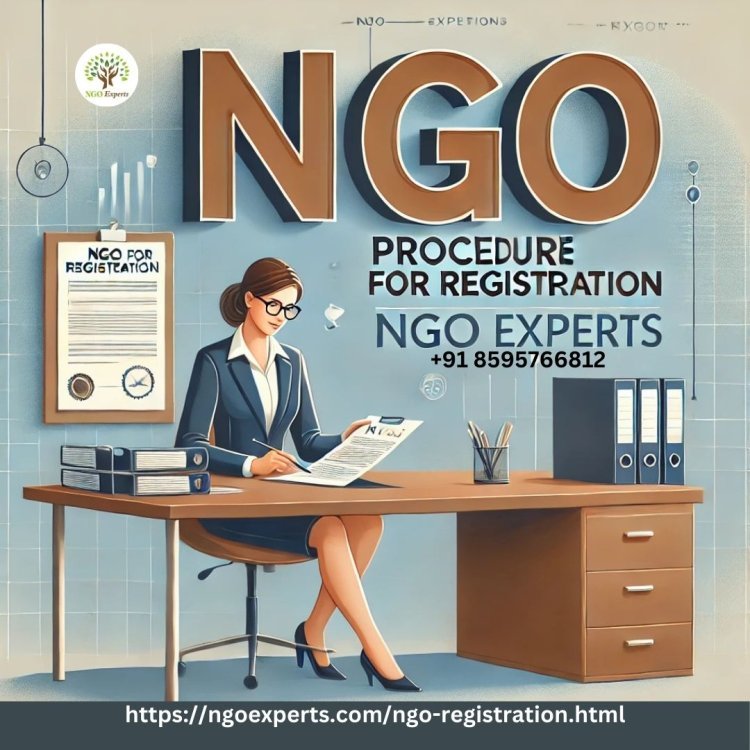 NGO Procedure for Registration: A Step-by-Step Guide