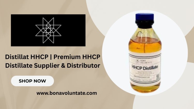 Distillat HHCP | Premium HHCP Distillate Supplier & Distributor