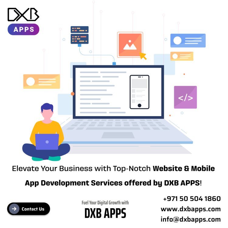 DXB APPS is elevating businesses with Innovative Mobile App Development Dubai services