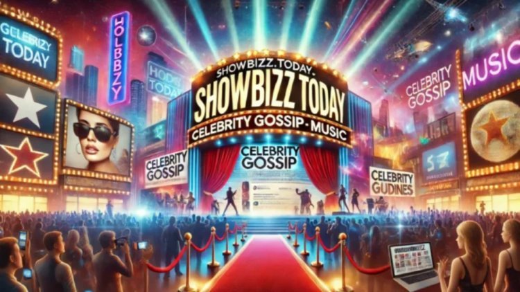 Showbizztoday.com: Your Ultimate Destination for Entertainment News